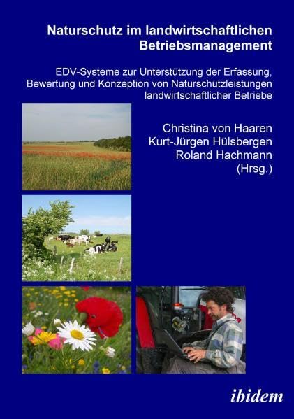 Naturschutz im landwirtschaftlichen Betriebsmanagement: EDV-Systeme zur Erfassung und Bewertung von Naturschutzleistungen landwirtschaftlicher Betriebe book