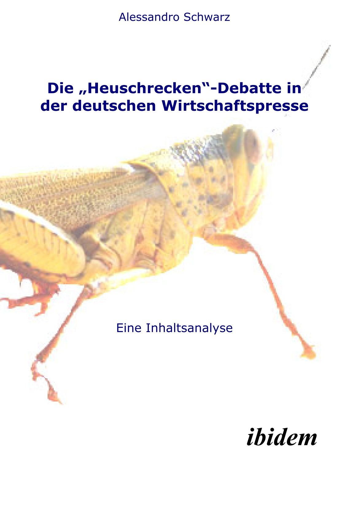 Die "Heuschrecken"-Debatte in der Deutschen Wirtschaftspresse: Eine Inhaltsanalyse Law