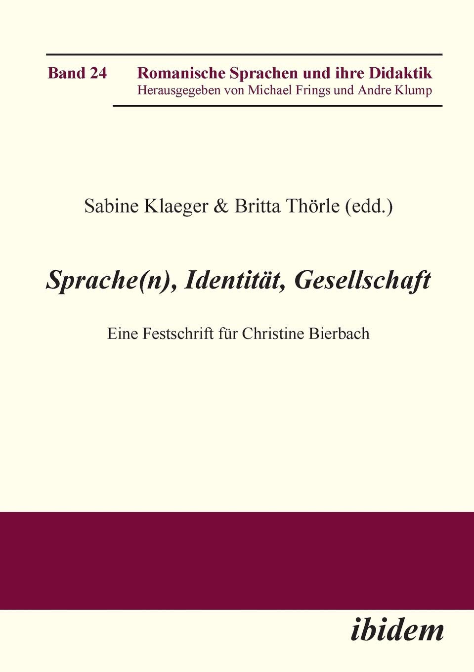 Sprache(n), Identität, Gesellschaft: Eine Festschrift Für Christine Bierbach (Romanische Sprachen und ihre Didaktik, Band 24) Books