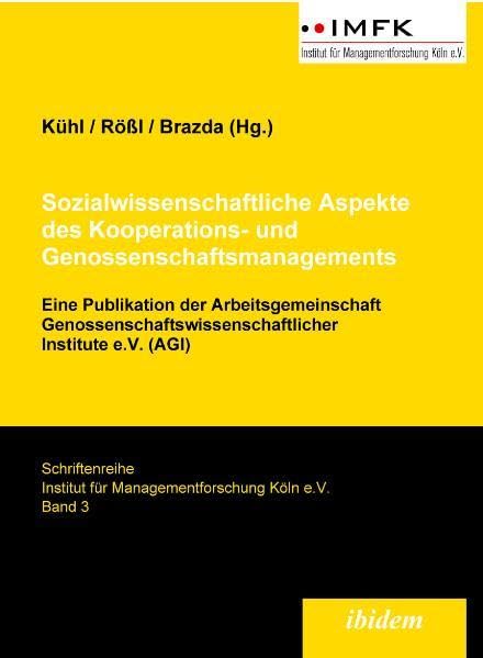Sozialwissenschaftliche Aspekte des Kooperations- und Genossenschaftsmanagements: Eine Publikation der Arbeitsgemeinschaft ... des Instituts für Managementforschung) Law