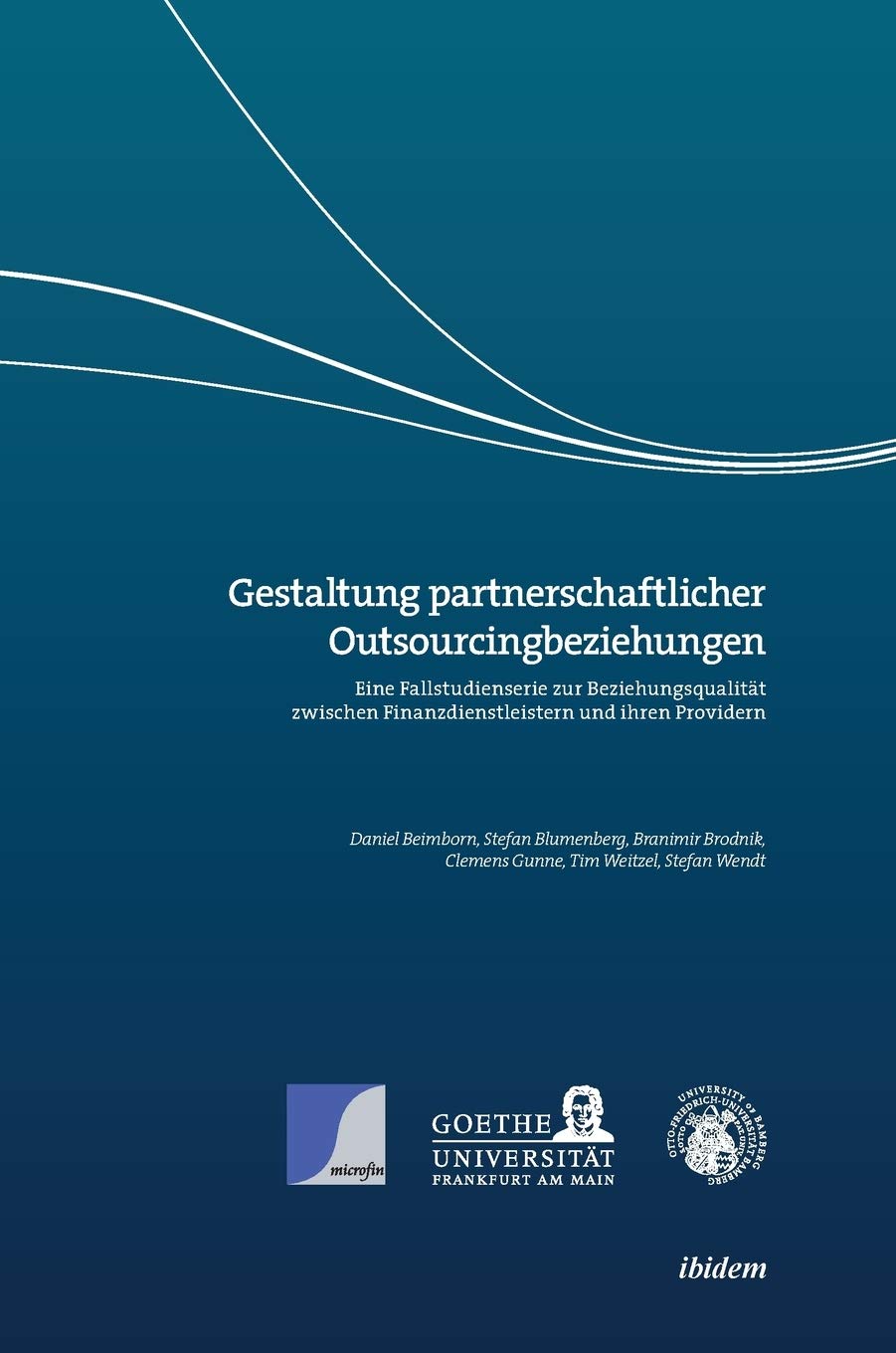 Gestaltung partnerschaftlicher Outsourcingbeziehungen. Eine Fallstudienserie zur Beziehungsqualität zwischen Finanzdienstleistern und ihren Providern Law