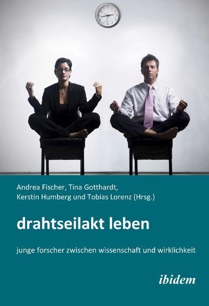 Drahtseilakt Leben. Junge Forscher zwischen Wissenschaft und Wirklichkeit Law