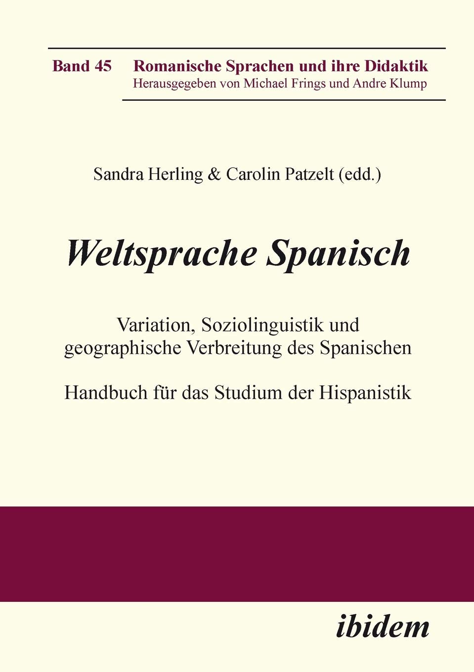 Weltsprache Spanisch. Variation, Soziolinguistik und geographische Verbreitung des Spanischen. Handbuch für das Studium der Hispanistik Social Sciences