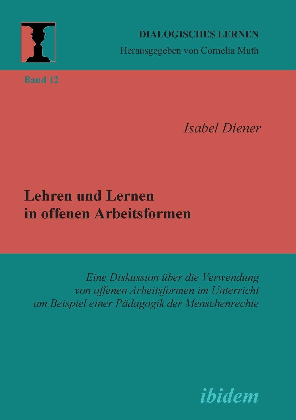Lehren und Lernen in offenen Arbeitsformen. Eine Diskussion über die Verwendung von offenen Arbeitsformen im Unterricht am Beispiel einer Pädagogik der Menschenrechte Learning & Reference