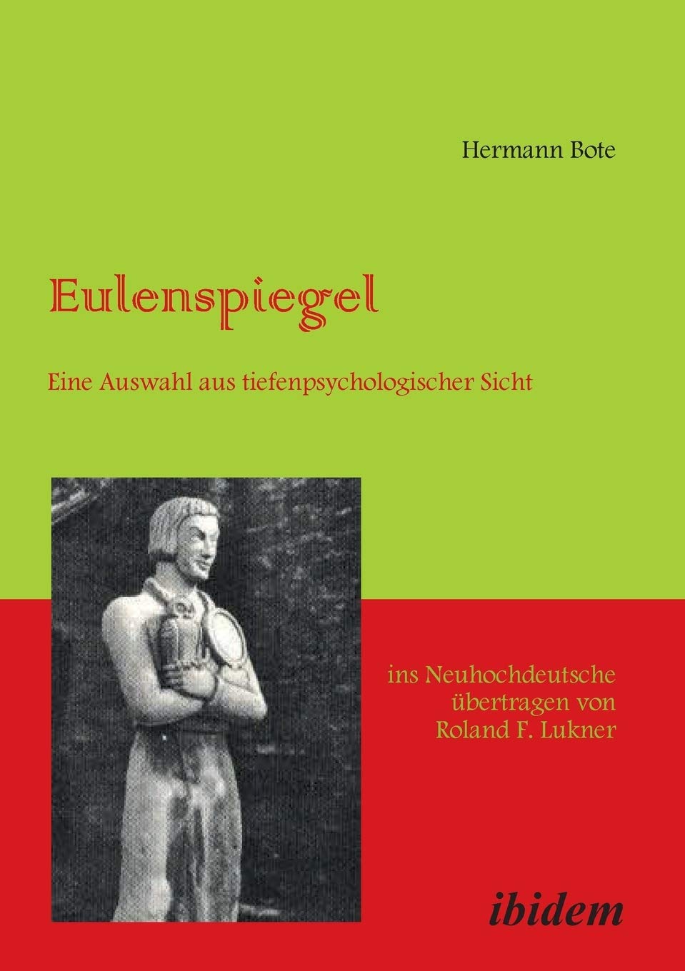 Eulenspiegel: Eine Auswahl aus tiefenpsychologischer Sicht Ins Neuhochdeutsche übertragen von Roland F. Lukner Social Sciences