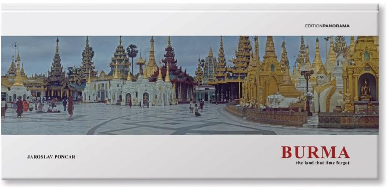 Burma: The Land that Time Forgot (Edition Panorama XXL) Photography