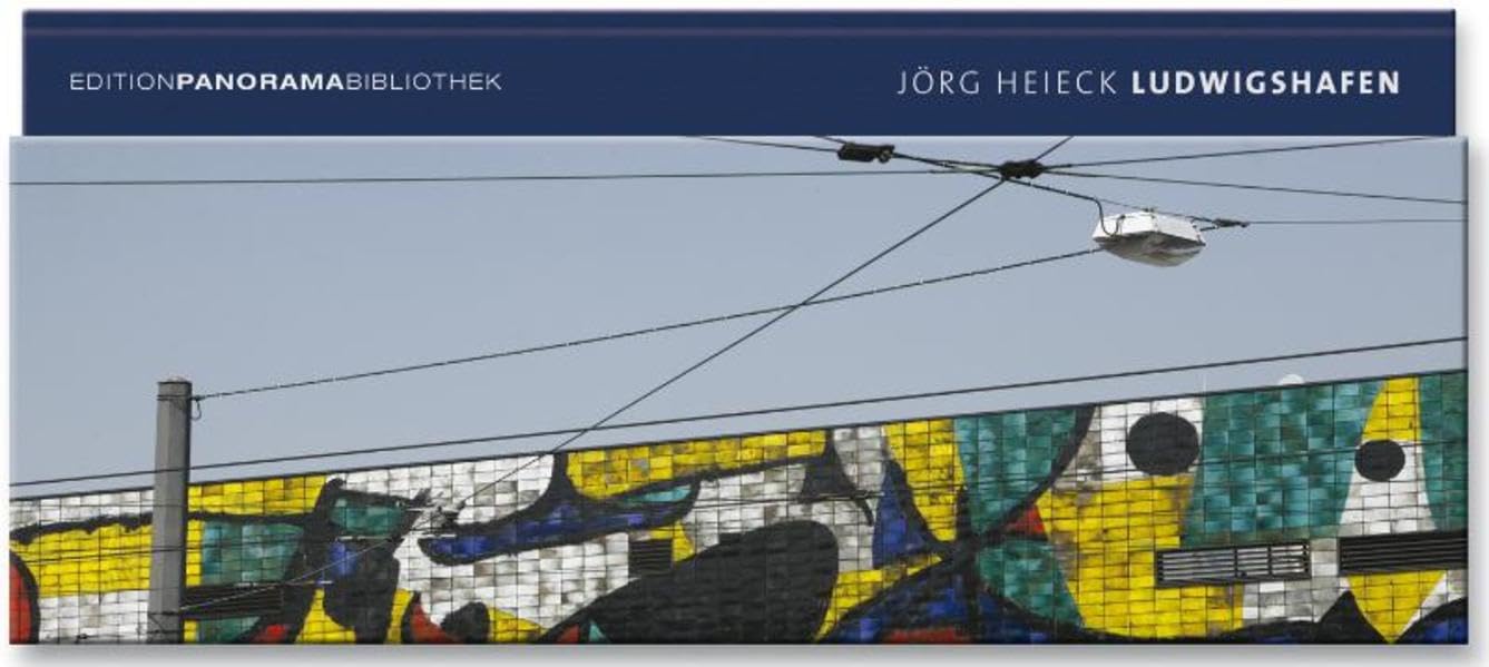 Ludwigshafen am Rhein: Dtsch.-Engl.-Französ. (Edition Panorama Bibliothek) Photography