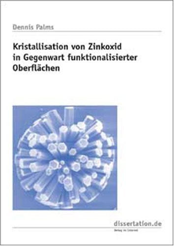 Kristallisation von Zinkoxid in Gegenwart funktionalisierter Oberflächen Books