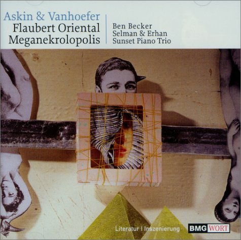 Flaubert Oriental Meganekropolis, 1 Audio-CD: Ein Hörstück basierend auf dem Reisetagebuch seiner Reise in den Orient. 53 Min. Travel