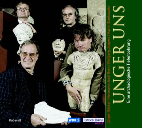 Unger uns, 1 Audio-CD: Eine archäologische Tiefenbohrung. 70 Min. Books