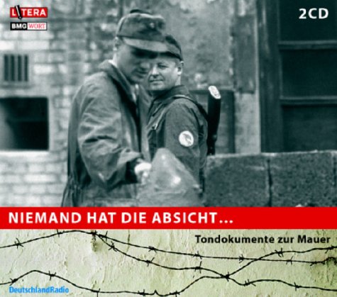Niemand hat die Absicht . . ., 2 Audio-CDs: Tondokumente zur Mauer. 157 Min. Social Sciences