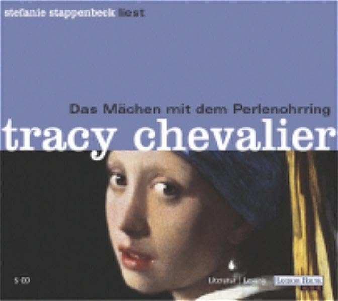 Das Mädchen mit dem Perlenohrring: Bearbeitete Hörfassung Historical Fiction