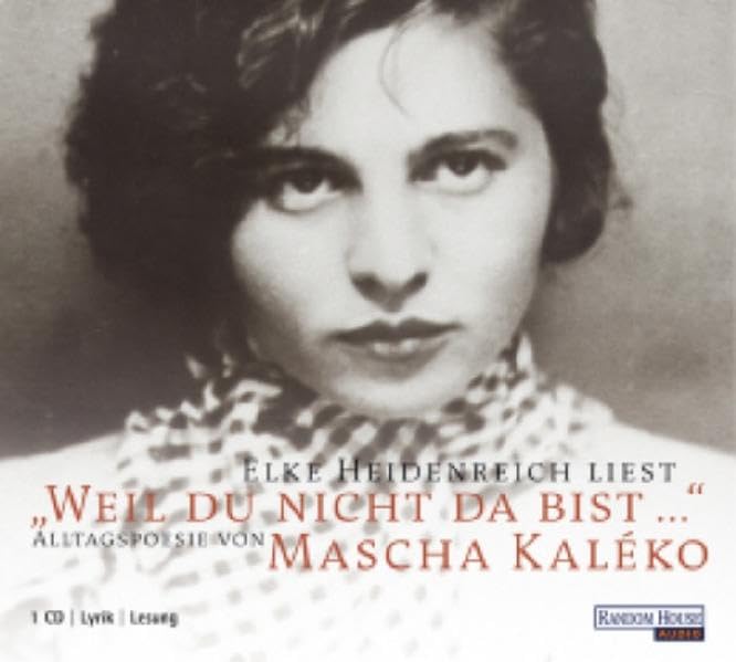 "Weil du nicht da bist...", 1 Audio-CD: "Weil du nicht da bist...". Alltagspoesie Poetry