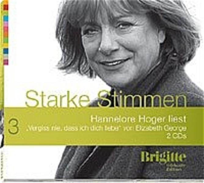 Vergiss nie, dass ich dich liebe. Starke Stimmen. Brigitte Hörbuch-Edition, 2 CDs Contemporary literature