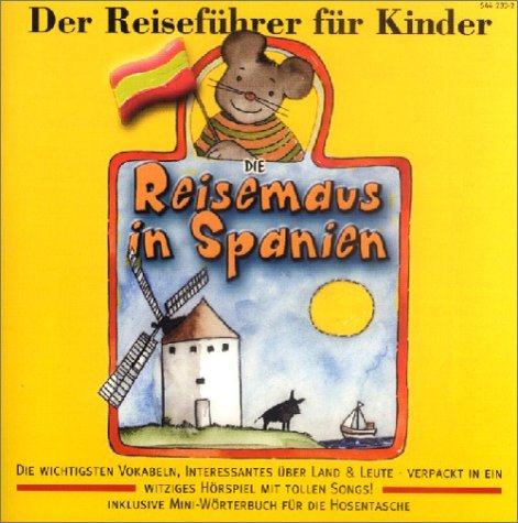 Die Reisemaus in Spanien: Reiseführer für Kinder Leisure, Home & Garden