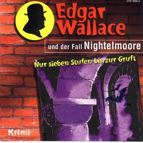 Edgar Wallace und der Fall Nightelmoore, 1 Audio-CD: Nur sieben Stufen bis zur Gruft. Krimi. Hörspiel. 52 Min. Novels & Short Stories