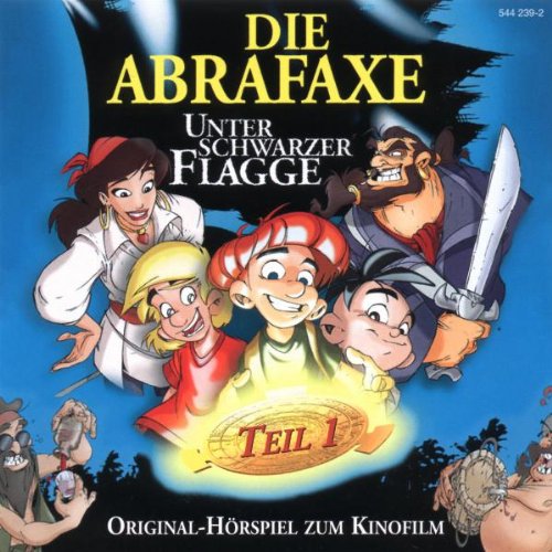 Die Abrafaxe - Unter schwarzer Flagge, 1 Audio-CD.Folge.1: Das Original-Hörspiel zum Kinofilm. 39 Min. Manga
