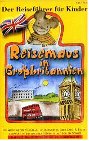 Die Reisemaus in Grossbritannien: Der Reiseführer für Kinder mit tollen Songs und kleinem Sprachführer Books
