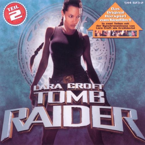 Tomb Raider - Lara Croft - Teil 2: Das Original-Hörspiel zum Kinofilm in zwei Teilen Novels & Short Stories