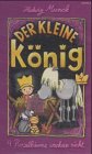 Der kleine König, Folge 1: Das Original-Video zur Fernsehserie mit 6 Episoden mit dem kleinen König Novels & Short Stories