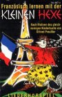 Französisch lernen mit der kleinen Hexe. Ein Liederhörspiel Novels & Short Stories