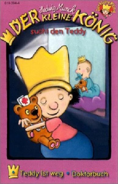 Der kleine König - MCs / Der kleine König sucht den Teddy: Teddy ist weg /Doktorbuch Novels & Short Stories