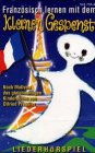 Französisch lernen mit dem kleinen Gespenst. Ein Liederhörspiel Novels & Short Stories