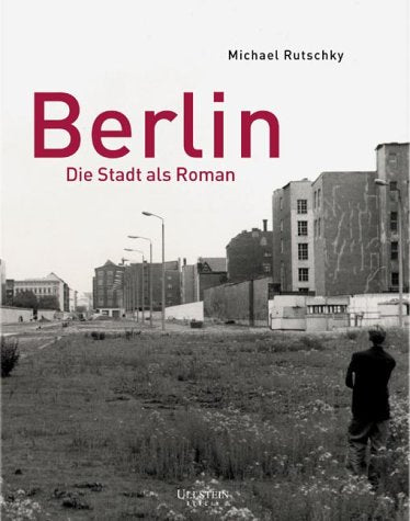 Berlin. Die Stadt als Roman Fiction Books