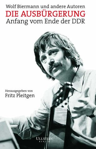 Die Ausbürgerung: Anfang vom Ende der DDR Politics & Society