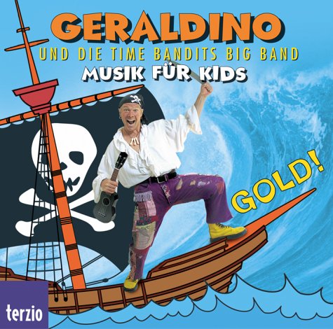 Geraldino und die Time Bandits Big Band: Gold!: Musik für Kids Children's books