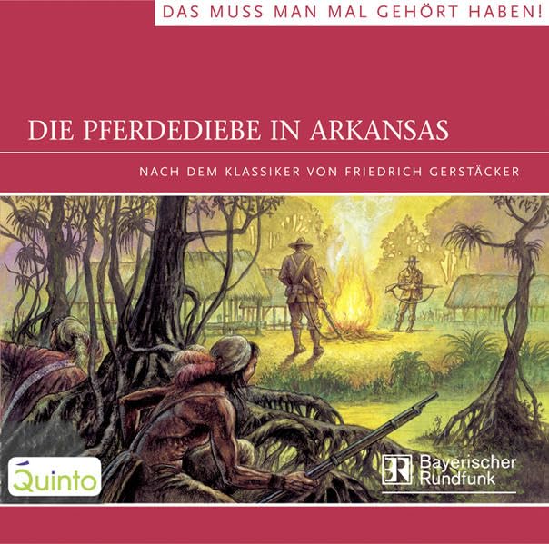 Die Pferdediebe in Arkansas: Nach dem Romanklassiker von Friedrich Gerstäcker Novels & Short Stories