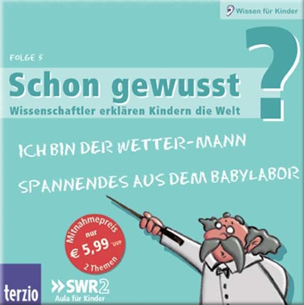 Schon gewusst? Folge 5; Wissenschaftler erklären Kindern die Welt ; Beitr. v. Latif, Mojib /Pauen, Sabina; Deutsch; Audio-CD; Hörbücher cd