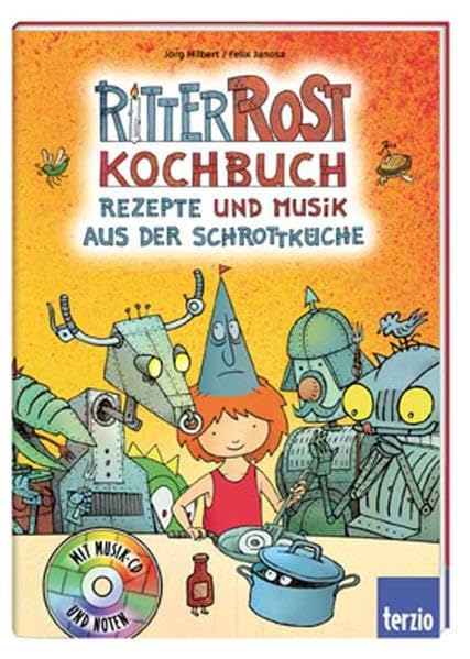 Ritter Rost Kochbuch. Rezepte und Musik aus der Schrottküche. Mit Audio-CD. Sheet Music
