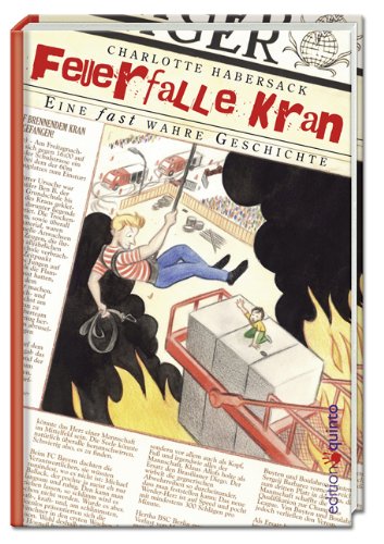Feuerfalle Kran: Eine fast wahre Geschichte Novels & Short Stories
