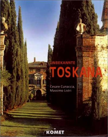 Unbekannte Toskana. Ein bildgewaltiger Spaziergang durch Zypressen und Landschaften, die Kunst der Renaissance und das Wirken der Medici Foreign Languages ​​& Dictionaries