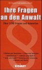 Ihre Fragen an den Anwalt: Über 1200 Fragen und Antworten Law