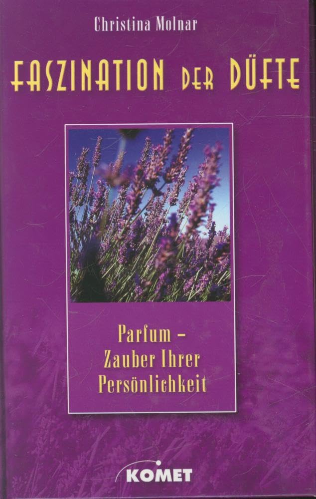 Faszination der Düfte. Parfüm - Zauber Ihrer Persönlichkeit Books