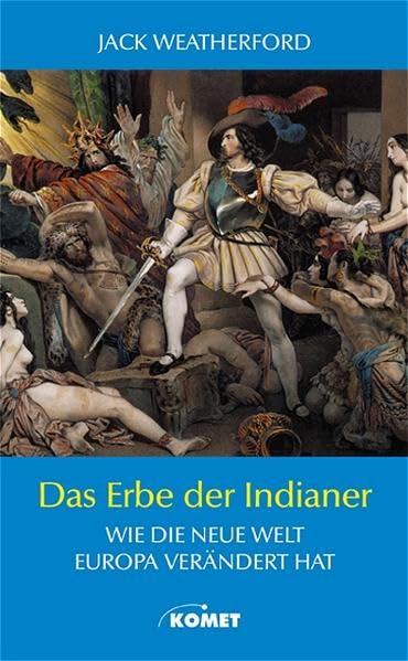 Das Erbe der Indianer. Wie die Neue Welt Europa verändert hat Social Sciences