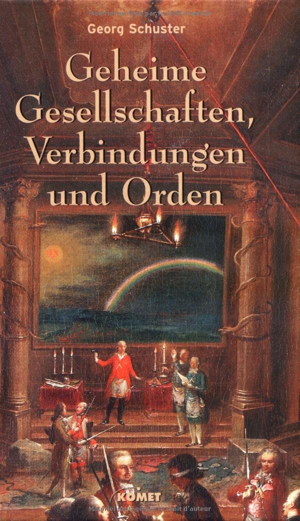 Geheime Gesellschaften, Verbindungen und Orden - Geschichte, Ziele und Einflüsse Books
