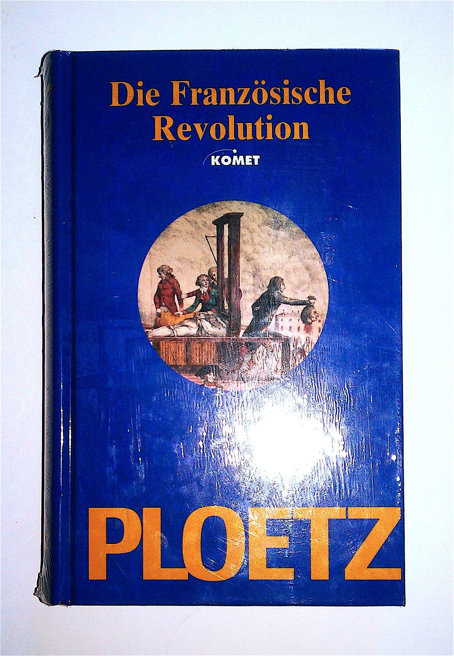 Ploetz - Die französische Revolution Politics & History