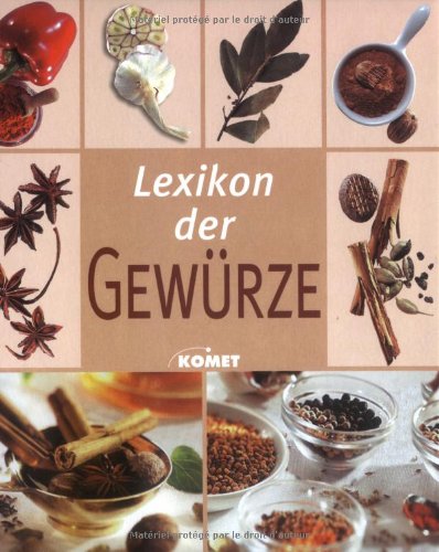 Lexikon der Gewürze. Alles Wissenswerte über Gewürze von A bis Z Garden & Plants
