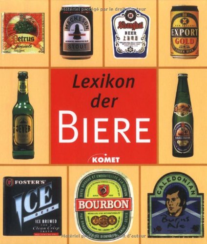 Lexikon der Biere. Mehr als 300 Biere aus aller Welt Learning & Reference