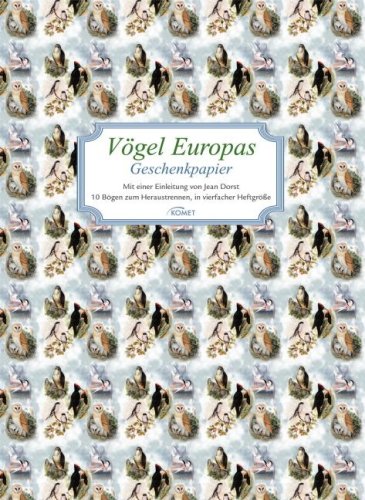 Vögel Europas - Geschenkpapier: Mit einer Einleitung von Jean Dorst 10 Bögen zum Heraustrennen, in vierfacher Heftgröße Film, Art & Culture