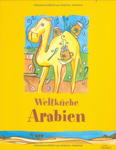 Weltküche Arabien Cooking & Enjoying