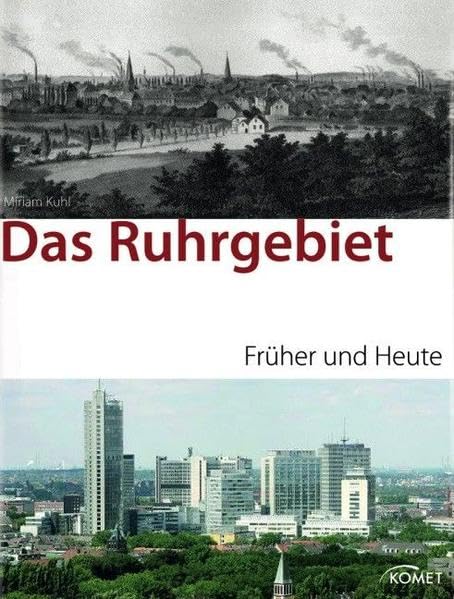 Das Ruhrgebiet - früher und heute Leisure, Home & Garden