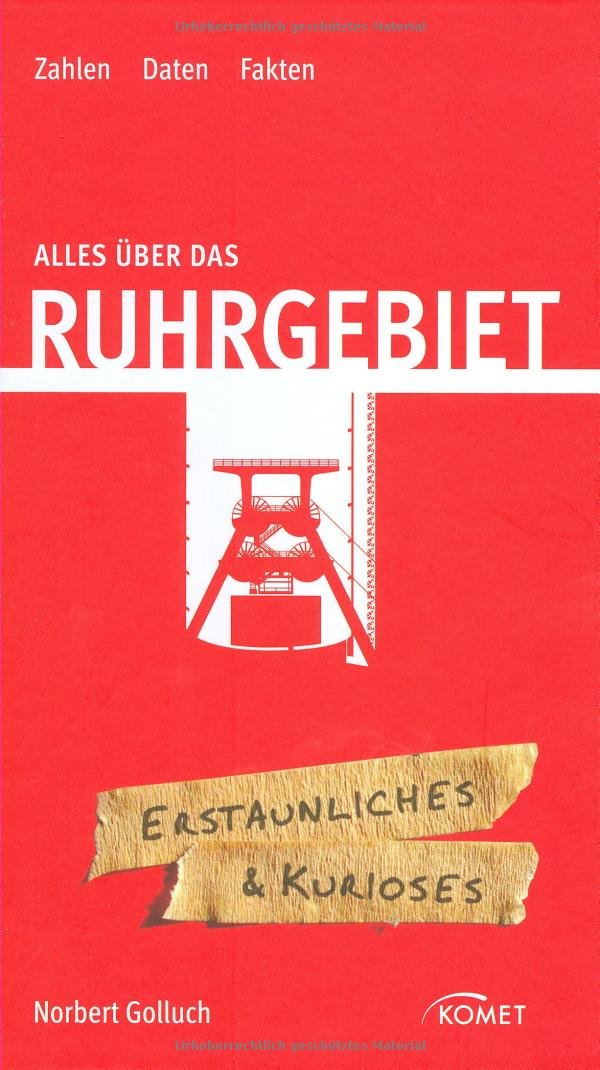 Alles über das Ruhrgebiet: Erstaunliches & Kurioses Learning & Reference