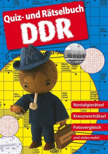 Quiz- und Rätselbuch DDR: Nostalgierätsel, Kreuzworträtsel, Fotovergleiche und vieles mehr! Leisure & Fun