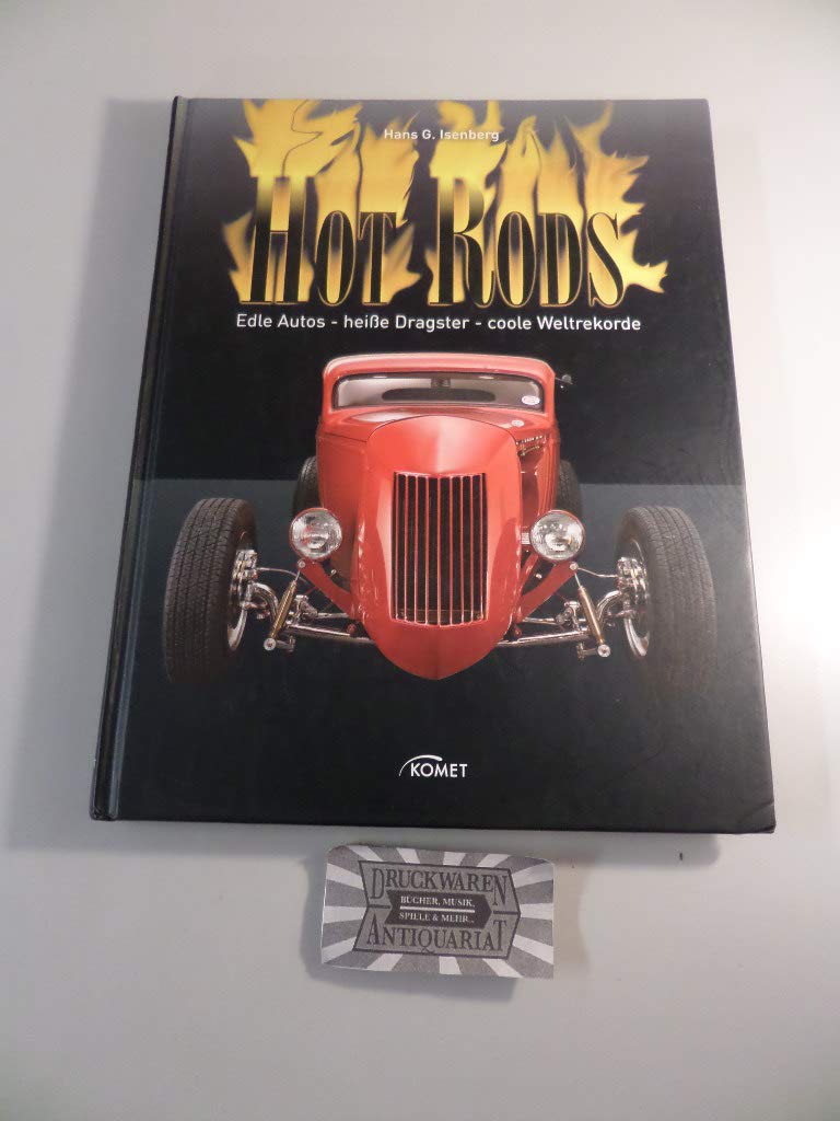 Hot Rods: Edle Autos - heiße Dragster - coole Weltrekorde Leisure, Home & Garden