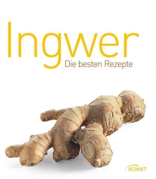 Product Image: Ingwer: Die besten Rezepte
