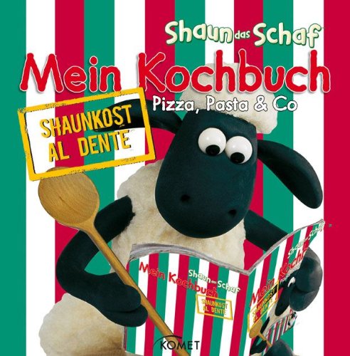 Shaun-das-Schaf - Mein Kochbuch - Pizza, Pasta & Co.: Al dente: Shaunkost al dente Leisure, Home & Garden